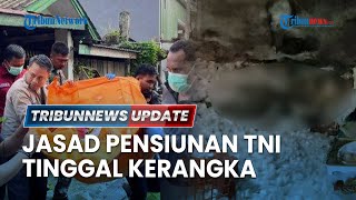 LIVE: Purnawirawan TNI Ditemukan Tinggal Kerangka, Diduga Ditelantarkan Istri Muda di Majene