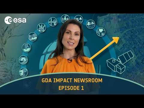 ESA GDA Newsroom - Episode 1: Accelerating Impact: ESA's Global Development Assistance (GDA)