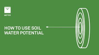 How to use soil water potential - Explainer Video by METER