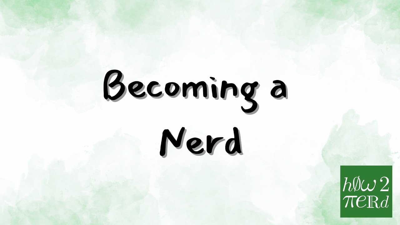 Becoming a Nerd