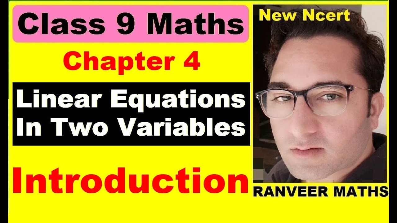 Class 9 Maths , Chapter 4 (Introduction) Linear Equations in Two Variables- New NCERT Ranveer Maths