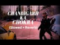 Chandigarh Ka Chokra Slowed Reverb LoFi Sunanda Sharma Slowed Reverb Lofi