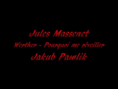 J. Massenet - Pourquoi me réveiller