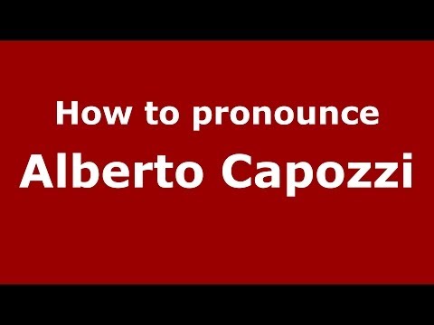How to pronounce Alberto Capozzi (Italian/Italy) - PronounceNames.com