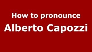 How to pronounce Alberto Capozzi