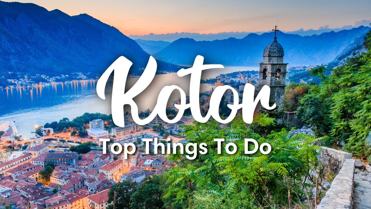KOTOR, MONTENEGRO | 10 Best Things To Do In & Around Kotor