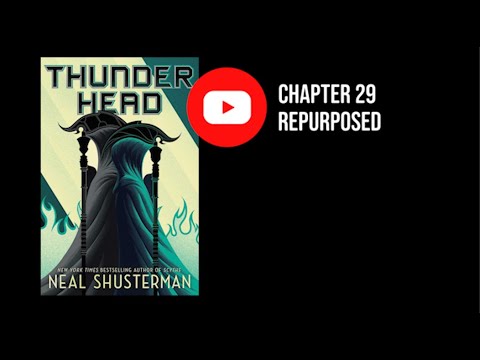 Thunderhead: Chapter 29 - Repurposed