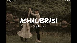 Download lagu Asmalibrasi - Soegi Bornean ( Lirik ) ~ Jadikan hanya aku satu-satunya Sang garwa pambage ~ mp3