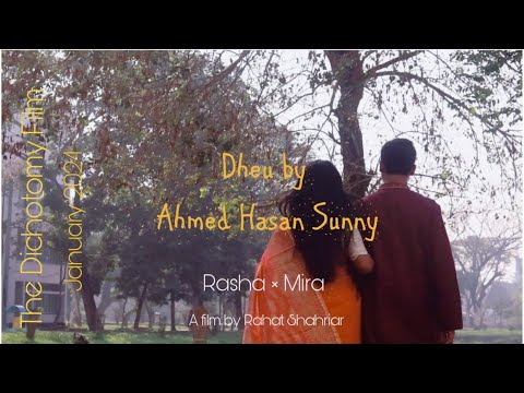 Dheu by Ahmed Hasan Sunny I Rasha x Mira I A film by Rahat Shahriar