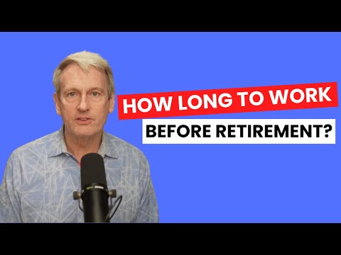 How Long Should You Work Before You Retire?