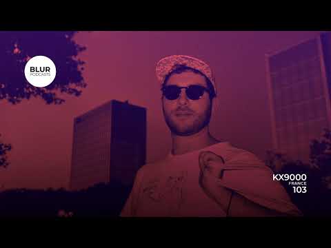 Blur Podcasts 103 - KX9000 (France)
