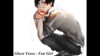 NIGHTCORE Fan Girl (Ghost Town)