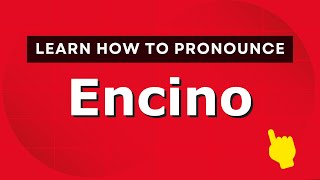 How to pronounce Encino