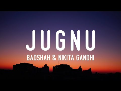 Badshah & Nikita Gandhi - Jugnu (Lyrics)