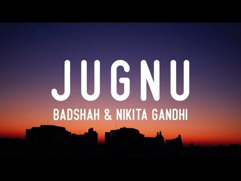 Badshah & Nikita Gandhi - Jugnu (Lyrics)