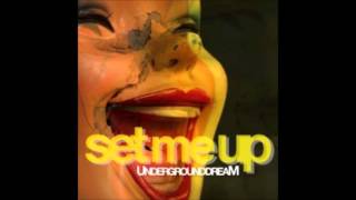 Set Me Up - Underground Dream