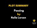 Plot Summary Of Passing By Nella Larsen. - Passing By Nella Larsen