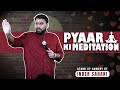 Pyaar Ki Meditation| Standup Comedy By Inder Sahani | Ab Hai Aapki Bari