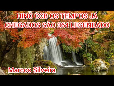 HINO CCB OS TEMPOS JÁ CHEGADOS SÃO 364 LEGENDADO