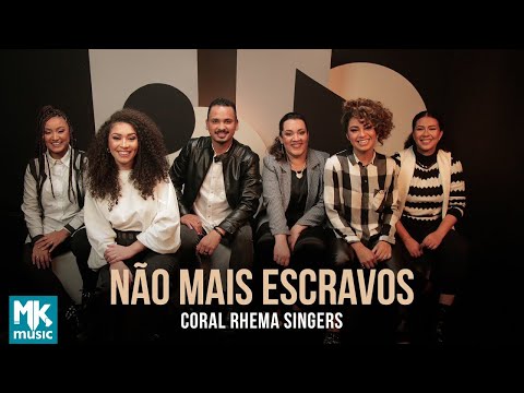Coral Rhema Singers - Não Mais Escravos (Clipe Oficial MK Music)