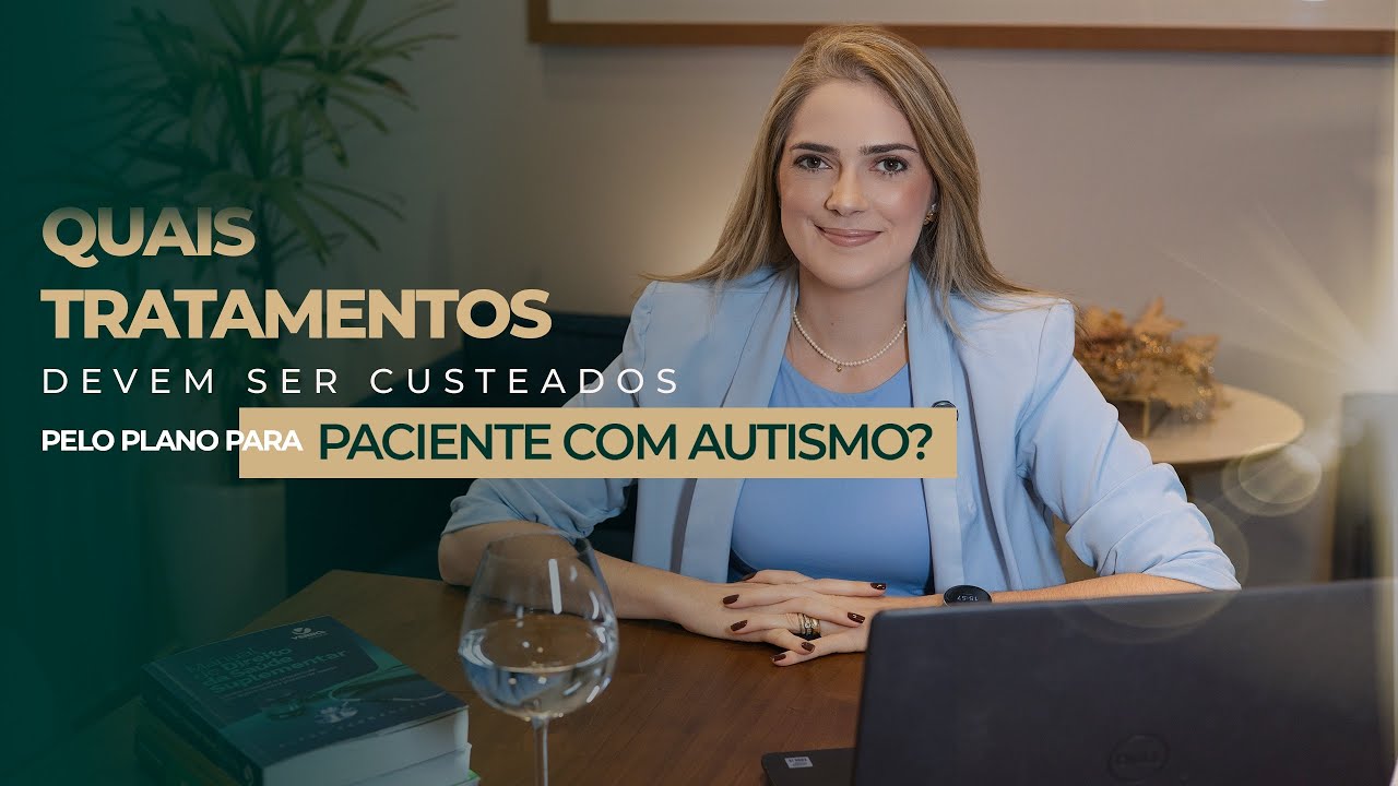 QUAIS TRATAMENTOS PARA AUTISMO DEVEM SER CUSTEADOS PELOS PLANOS DE SAÚDE?