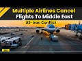 Iran News Lufthansa KLM And Several Other Airlines Issue Unexpected Update Amid US Strike Fears