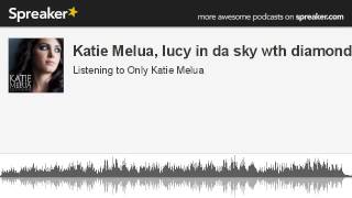 Katie Melua, lucy in da sky wth diamonds (made with Spreaker)