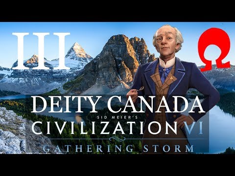 Omega Alden Plays Civilization 6 Gathering Storm - Canada - Part 3