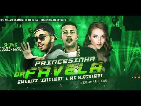 AMÉRICO ORIGINAL E MC MAGRINHO - PRINCESINHA DA FAVELA
