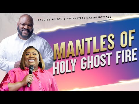 MANTLES OF HOLY GHOST FIRE-Pentecost Sunday || DRS. EDISON & MATTIE NOTTAGE