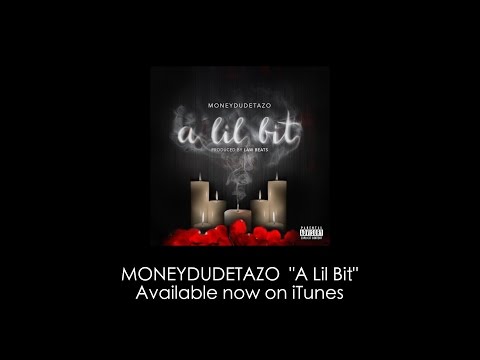 MoneyDudeTazo - A Lil Bit (Music Video)