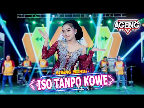 ISO TANPO KOWE - Lala Atila ft Ageng Music (Official Live Music)