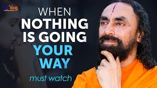 If Nothing Seems to be Going Your Way - WATCH THIS