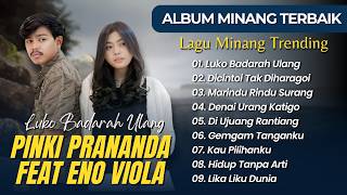 Download lagu Pinki Prananda ft Eno Viola - LUKO BADARAH ULANG - DICINTOI TAK DIHARAGOI || LAGU POP MINANG TERBARU mp3