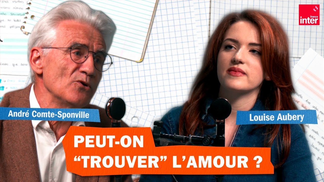 Peut-on vraiment trouver l'amour ? La réponse d'André Comte-Sponville à Louise Aubery