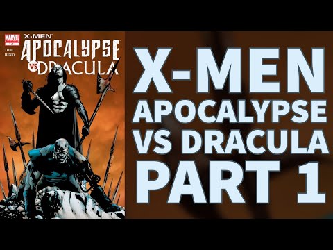 X-MEN: Apocalypse vs Dracula Pt 1