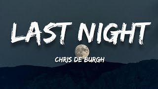 Chris De Burgh - Last Night (Lyrics)