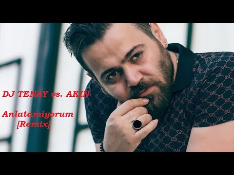 DJ TENAY vs. Akin - Anlatamiyorum [FuLL Darbuka Remix] !! Üye olmayi ve Yorum yazmayi unutmayiniz !!