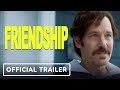 Friendship Official Trailer 2025 Paul Rudd Tim Robinson Kate Mara
