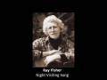 Ray Fisher - Night Visiting Song
