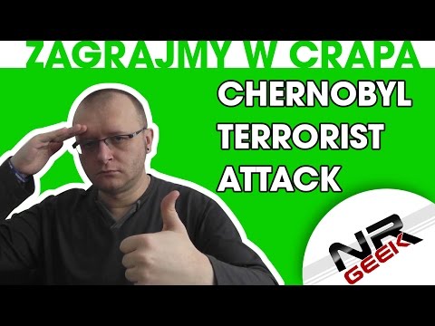 Zagrajmy w crapa #74 - Chernobyl - Terrorist Attack (worst eng. subs) (Najgorsze gry wg NRGeeka)