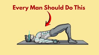 If You’re a Man, Do These 3 Exercises Every Day