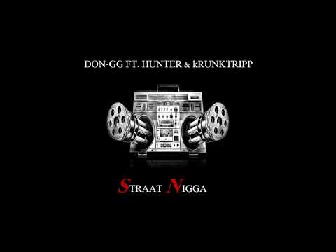 Don-GG ft. Hunter & Krunktripp - Straat Nigga [Official Audio]