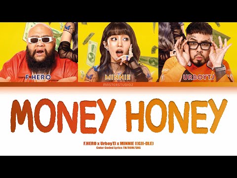 [THAI/ROM/ENG] F.HERO x URBOYTJ Ft. MINNIE ((G)I-DLE) - MONEY HONEY [LYRICS]