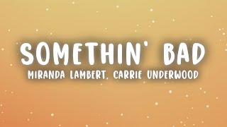 Miranda Lambert - Somethin&#39; Bad (Lyrics) ft. Carrie Underwood