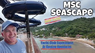 MSC Seascape: This is What We Did On The Ship While at Roatan Honduras. Day 5 of 7 Western Caribbean