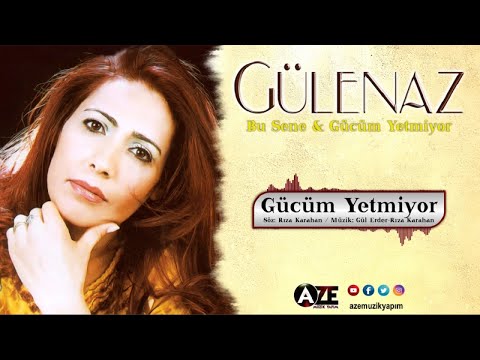 Gülenaz - Gücüm Yetmiyor