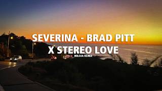 Download lagu Severina - Brad Pitt x Stereo Love remix mp3