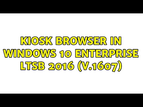 Kiosk Browser in Windows 10 Enterprise LTSB 2016 (v.1607)