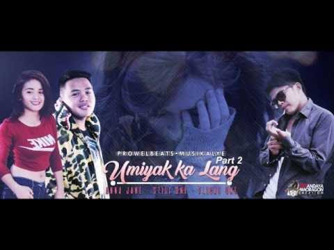 Umiyak Ka Lang Part 2 - Still One , Flickt One , Anna Jane (Prowelbeats)